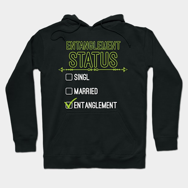 Funny Entanglement Relationship Status - Funny Entanglement Hoodie by Mr.Speak